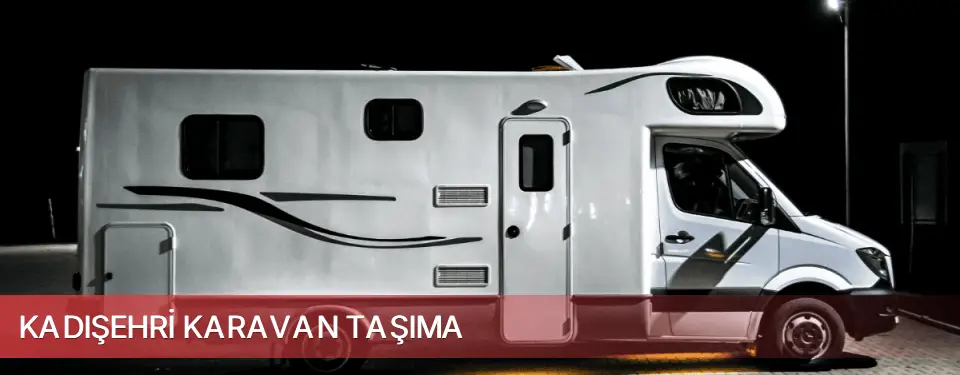 Kadışehri İlçemi Karavan Taşıma