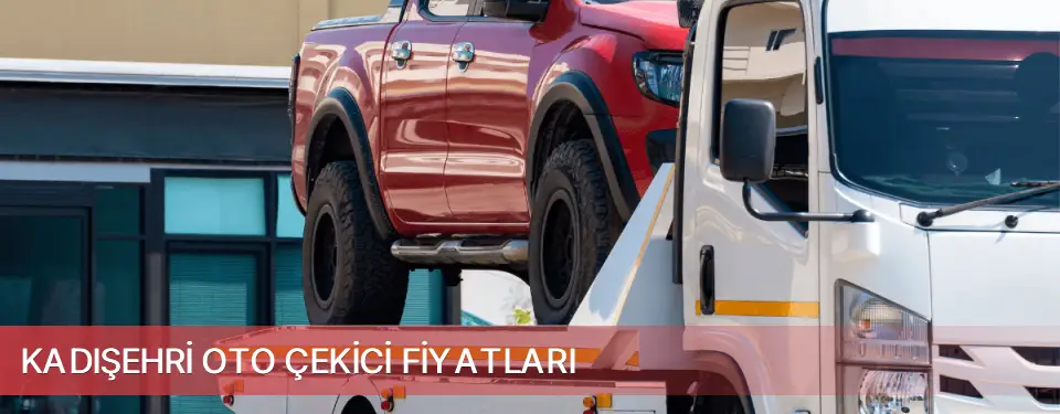 Kadışehri İlçemi Oto Çekici Fiyatları